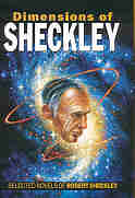 Dimensions of Sheckley: The Short Novels of Robert Sheckley